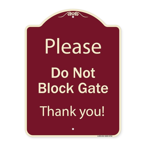 Signmission Designer Series-Please Do Not Block Gate Burgungy Heavy-Gauge Aluminum, 24" x 18", BU-1824-9792 A-DES-BU-1824-9792 - main